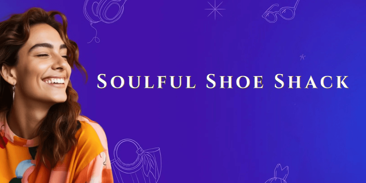 Colorful graphic featuring the text "Soulful Shoe Shack" and a smiling woman.
