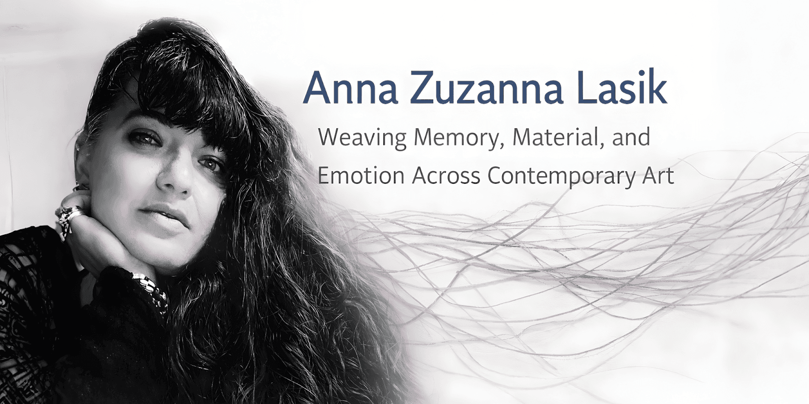 Portrait of Anna Zuzanna Lasik with text about her emotional, cross-disciplinary contemporary art practice.