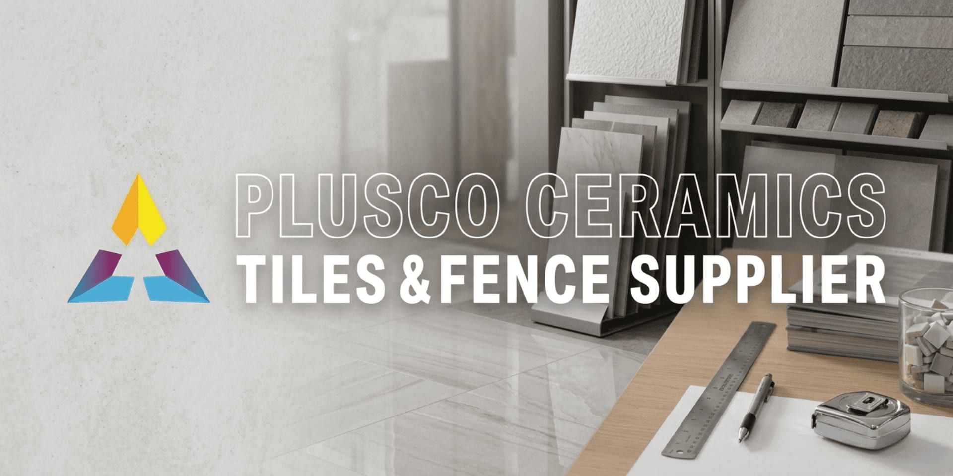 Modern tile showroom with Plusco Ceramics logo and text: “Tiles & Fence Supplier” displayed prominently.