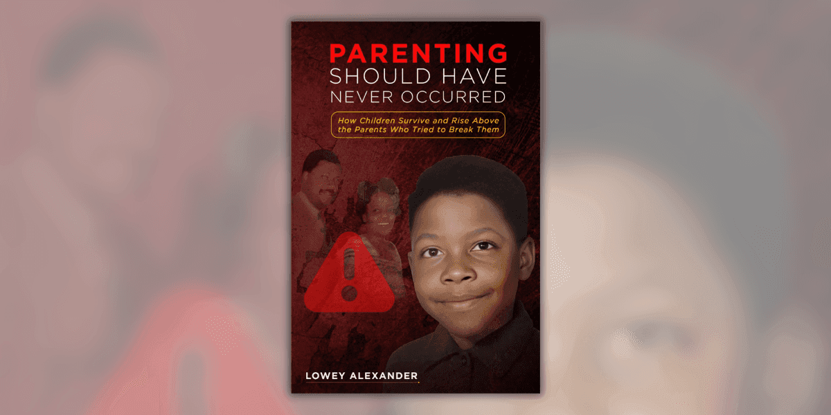 Cover of Parenting Should Have Never Occurred by Lowey Alexander, depicting a young boy with the title and subtitle on childhood trauma and resilience.