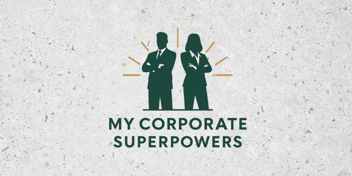 Silhouettes of a man and woman in suits stand confidently with arms crossed, radiating power. Below reads "My Corporate Superpowers" on a textured background.
