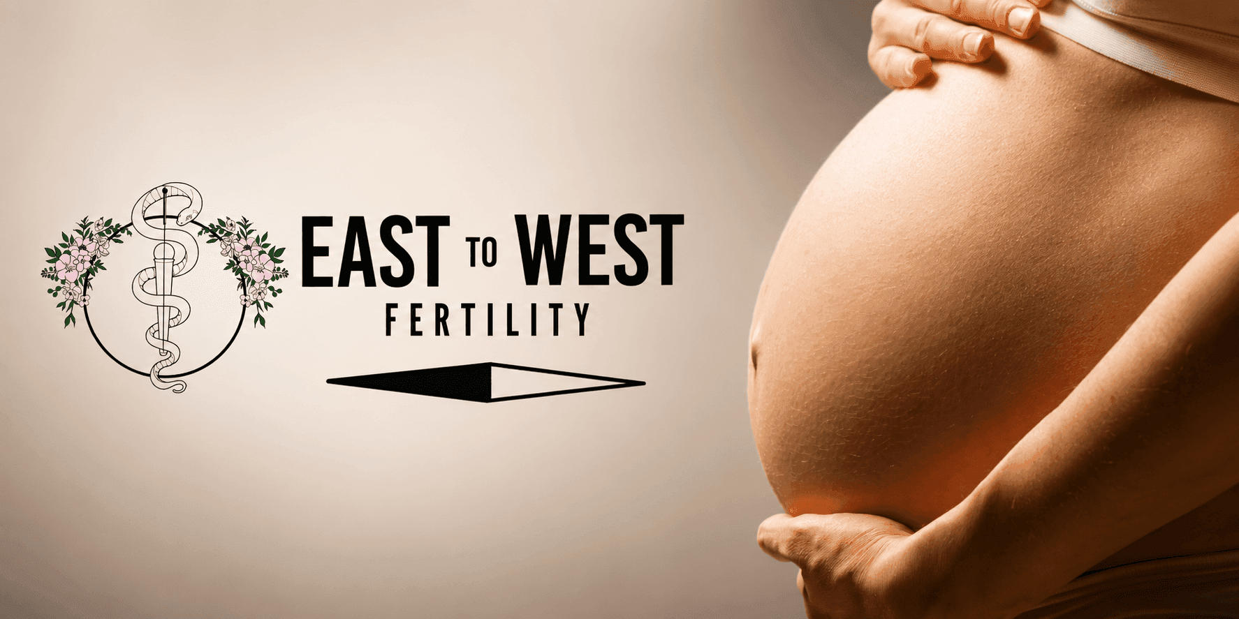 East to West Fertility logo beside pregnant belly, illustrating whole-body fertility and pregnancy care.