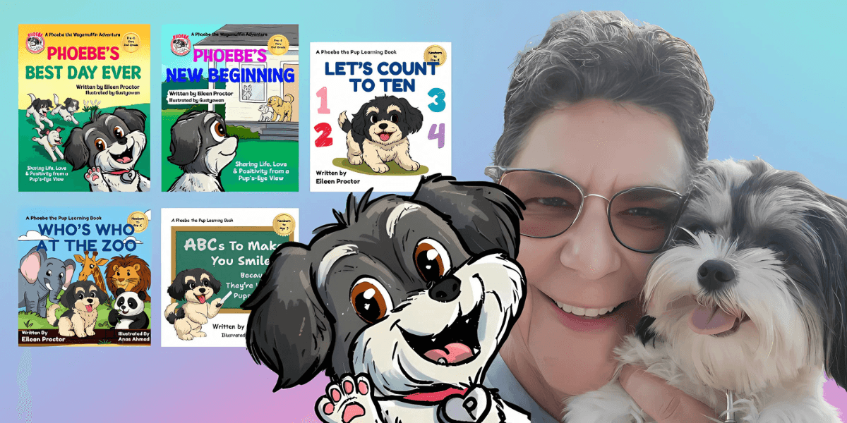 "An illustration of Phoebe the Pup, a children's book character, next to the author Eileen Proctor, showcasing the covers of her books including Phoebe’s Best Day Ever, Who’s Who at the Zoo, Let’s Count to Ten, and ABCs To Make You Smile."