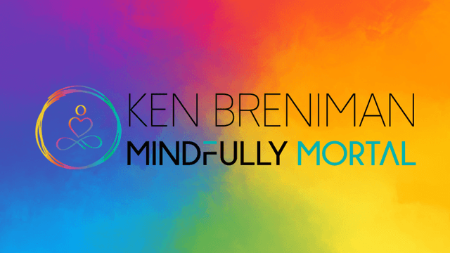 Colorful gradient background with text "Ken Breniman Mindfully Mortal" and a logo