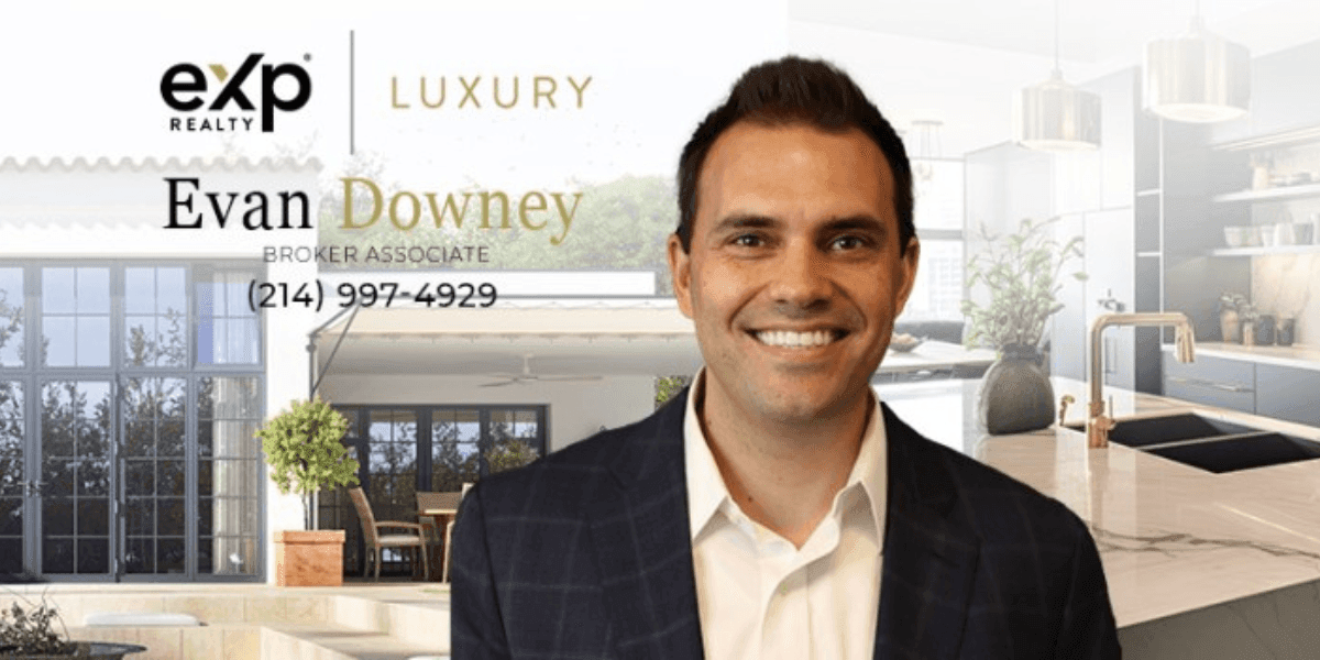 Evan Downey, Broker Associate at eXp Realty, showcasing expertise in luxury, residential, and investment real estate in Dallas.