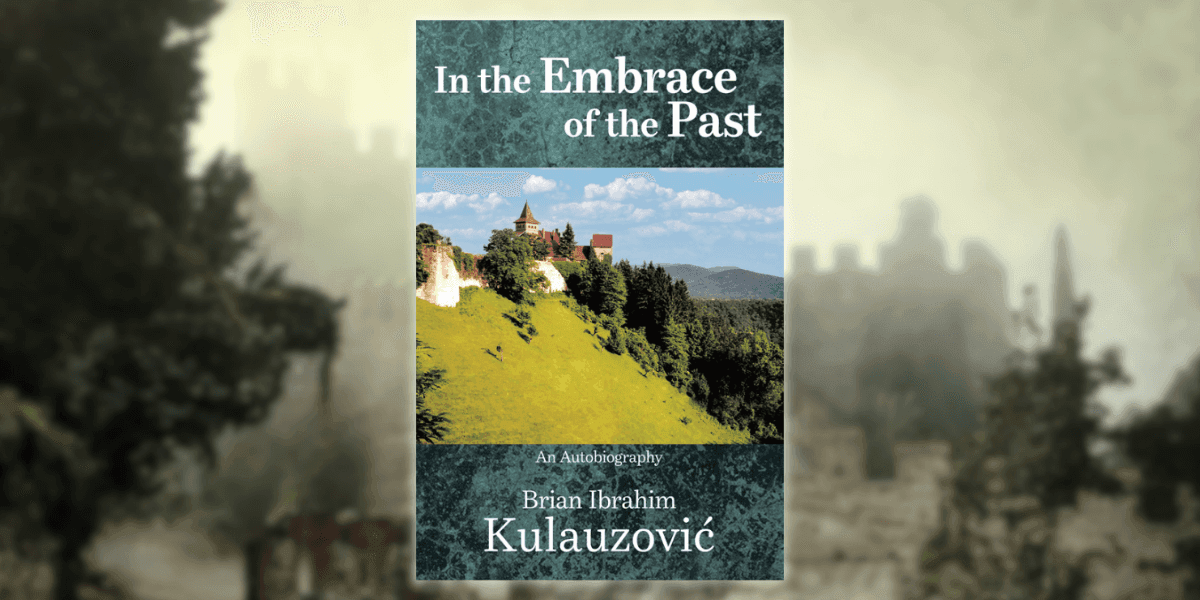 "Brian Kulauzovic’s memoir, 'In the Embrace of the Past,' details his escape from communist Yugoslavia to freedom."