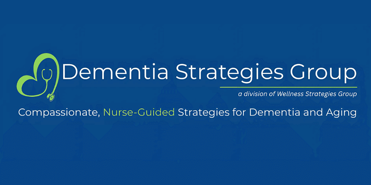 Dementia Strategies Group logo with tagline about compassionate, nurse-guided dementia and aging care.