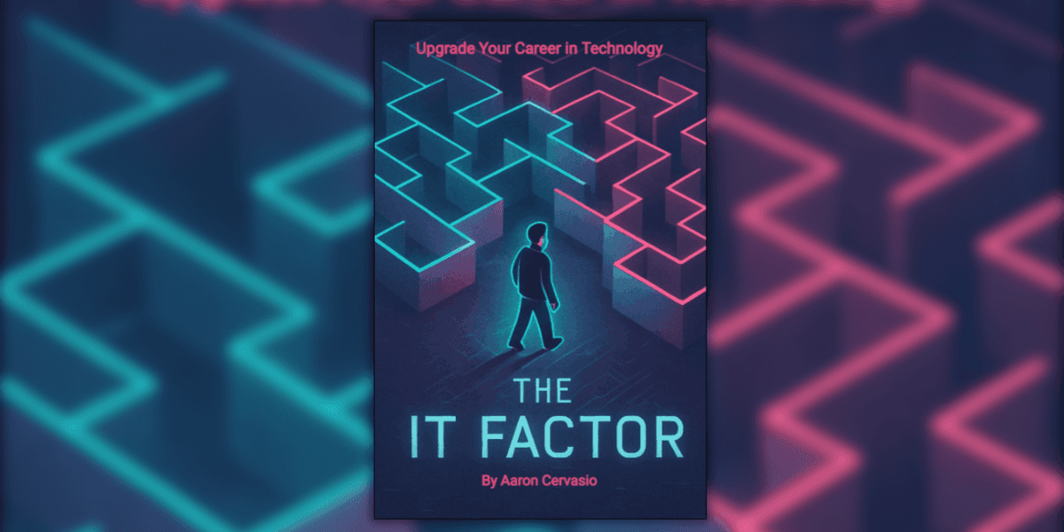 Book cover titled 'The IT Factor' by Aaron Cervasio, featuring an abstract image of a person walking through a neon-colored maze, with the text 'Upgrade Your Career in Technology' at the top