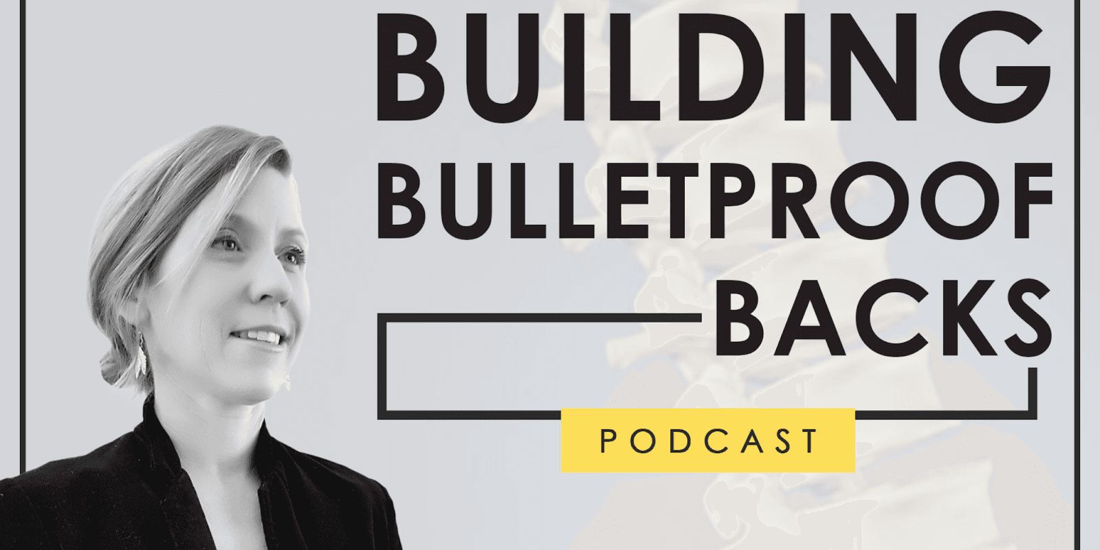 "Bulletproof Backs podcast cover featuring Marion McRae, providing insights into her holistic approach to back pain relief through mindset, emotional fitness, and movement quality."