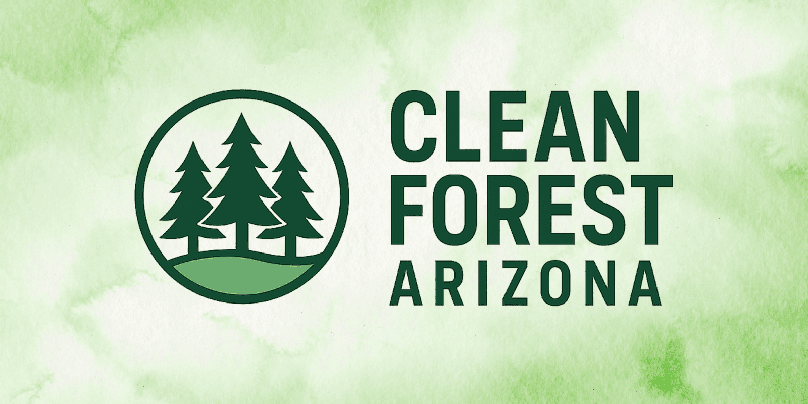 The image features Clean Forest Arizona's logo with pine trees, representing the organization's mission to preserve Arizona's natural beauty.