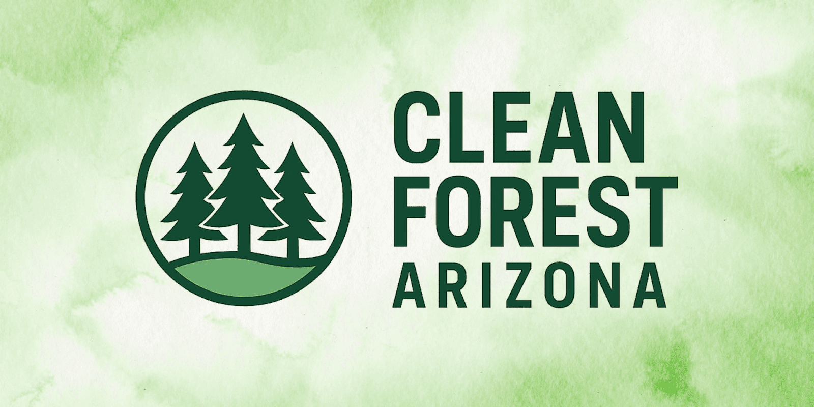 The image features Clean Forest Arizona's logo with pine trees, representing the organization's mission to preserve Arizona's natural beauty.