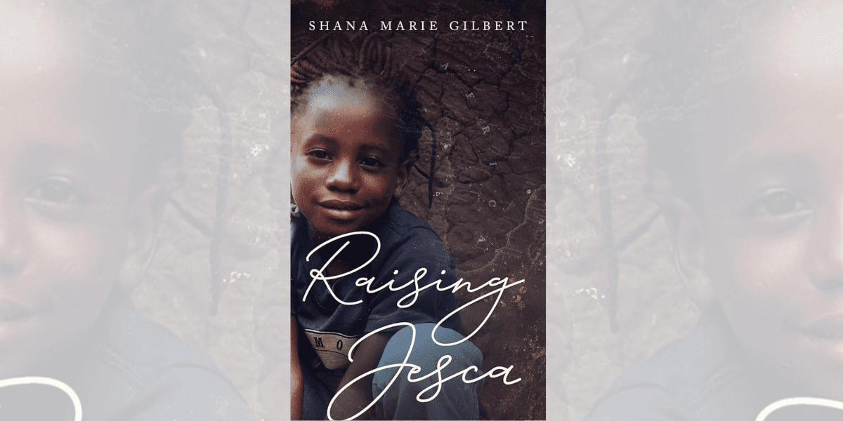 Cover of "Raising Jesca" memoir by Shana Marie Gilbert, depicting Jesca's journey from street life to academic success and growth.