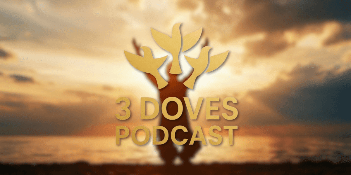 Gold “3 Doves Podcast” logo over blurred sunset beach scene with raised silhouette figure.