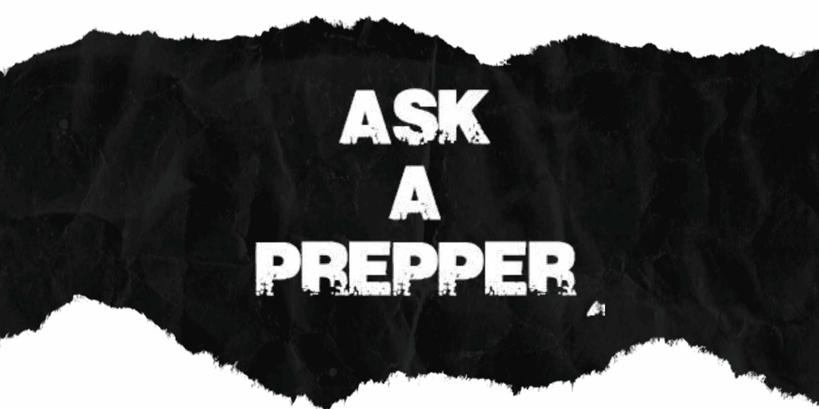 Ask A Prepper: Survival tips, resources, and expert advice for emergency preparedness and self-sufficiency.