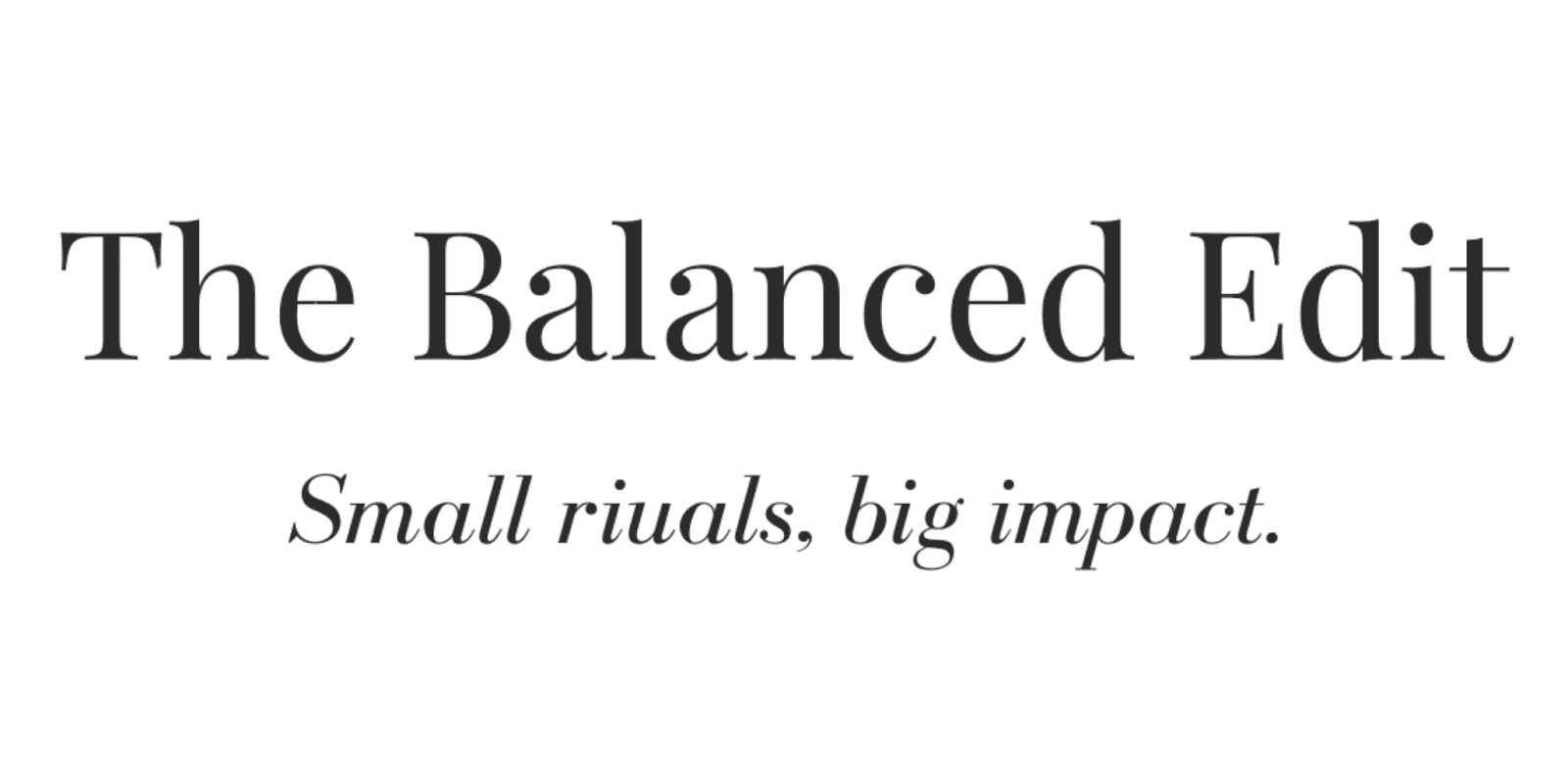 The Balanced Edit promotes mindful living by offering minimalist, sustainable products that encourage intentionality, simplicity, and everyday rituals.