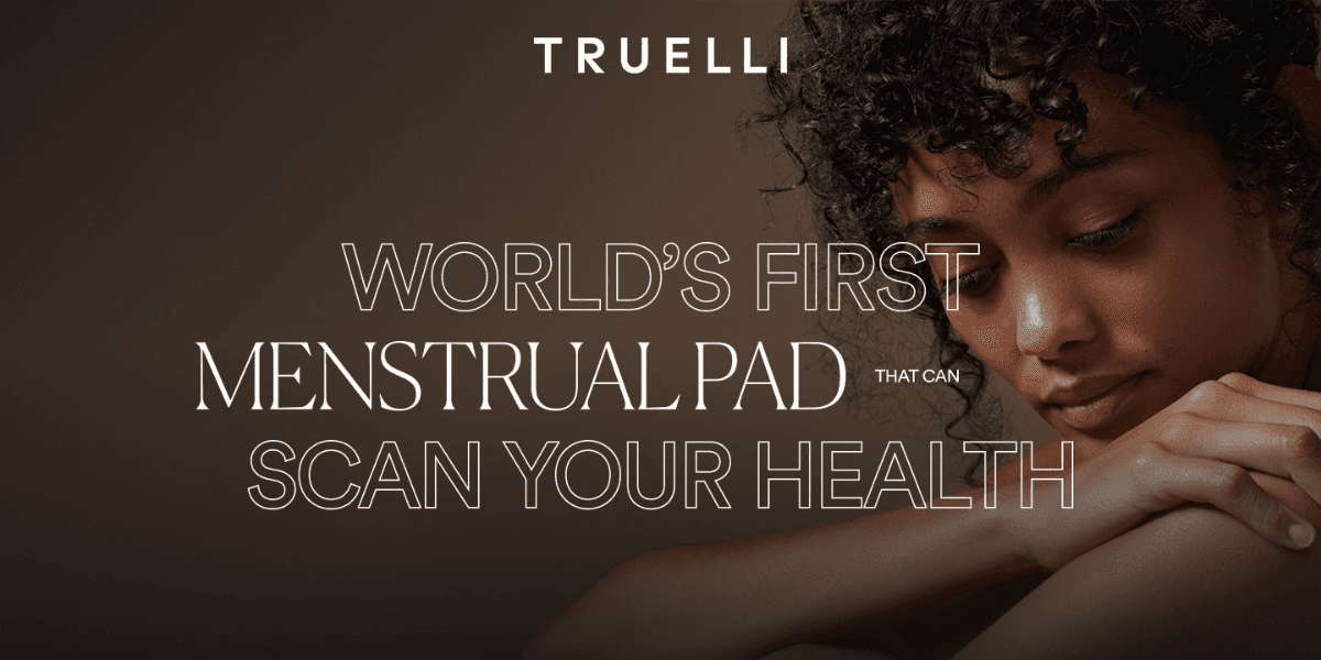 Woman beside headline promoting Truelli, the world’s first smart menstrual pad that scans menstrual blood for health insights.