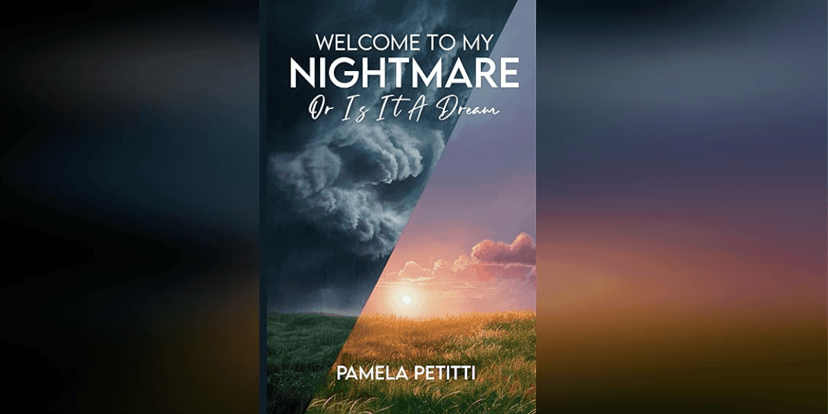 Cover of Pamela Petitti’s “Welcome To My Nightmare Or Is It A Dream” featuring storm clouds and a sunlit field.