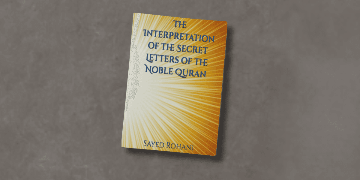 The book cover of 'The Interpretation of the Secret Letters of the Noble Quran' by Sayed Rohani, featuring a golden design.